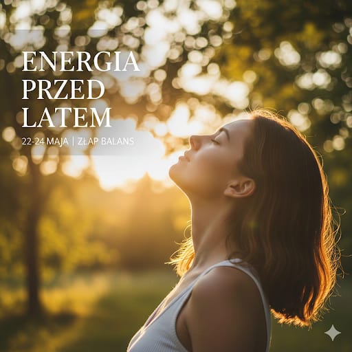 Energia przed Latem. Złap balans.