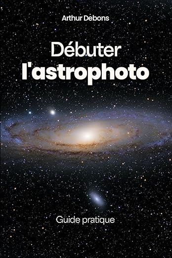 Debuter Lastrophoto Guide Pratique