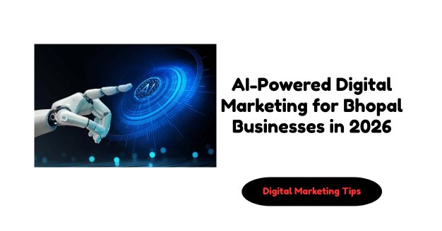 AI-Powered Digital Marketing for Bhopal Businesses in 2026