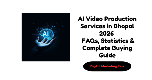 AI Video Production Services in Bhopal 2026 β FAQs, Statistics & Complete Buying Guide
