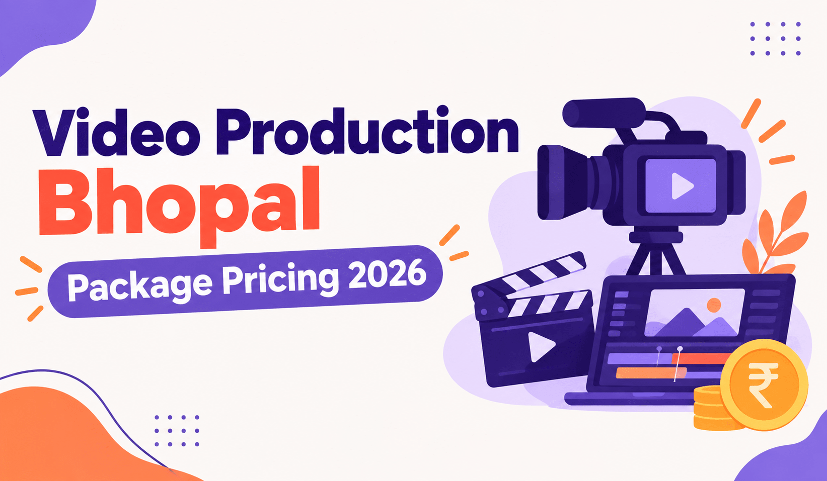 Video Production Bhopal — Package Pricing 2026