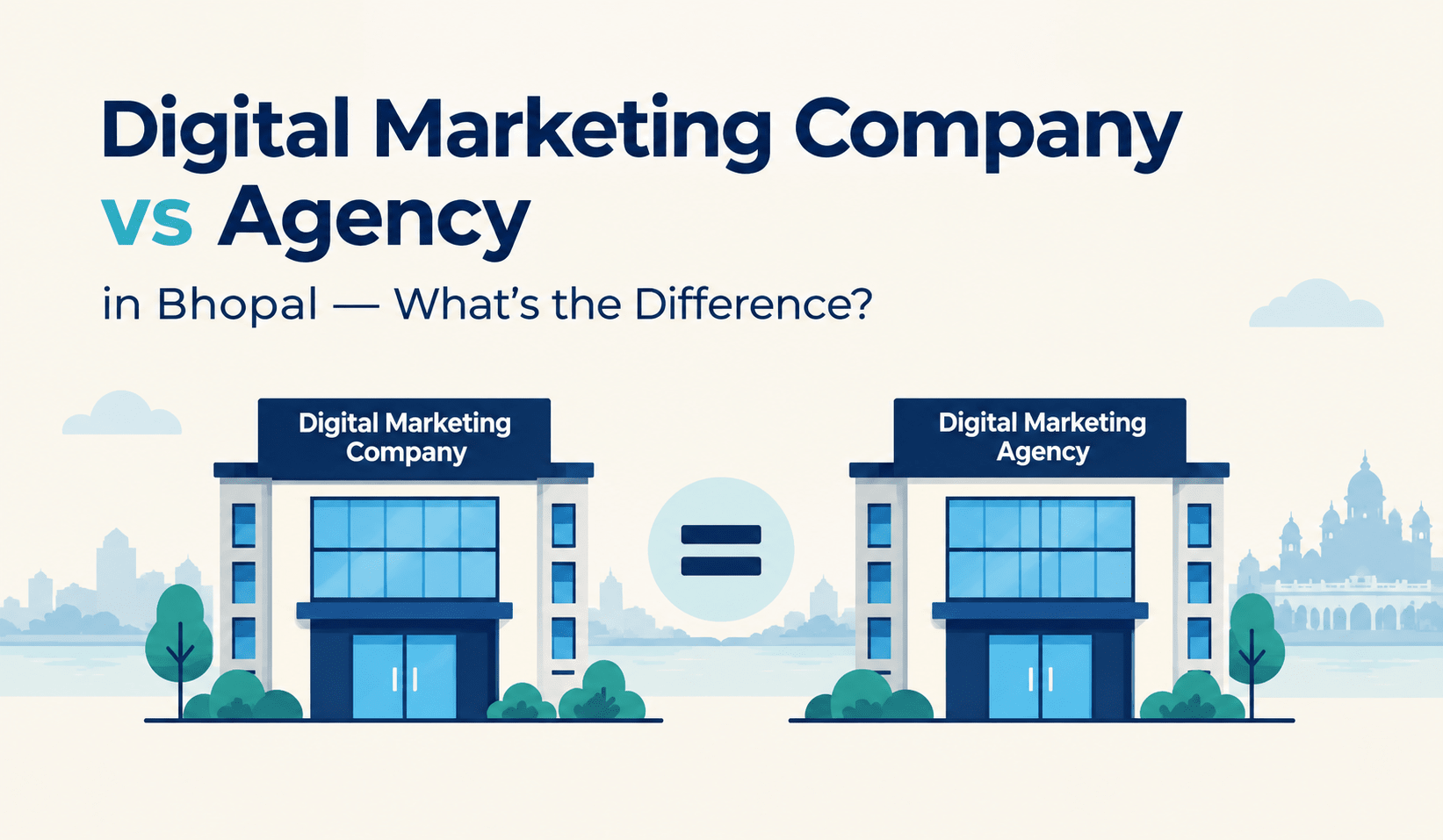 Digital Marketing Company vs Agency in Bhopal — Difference