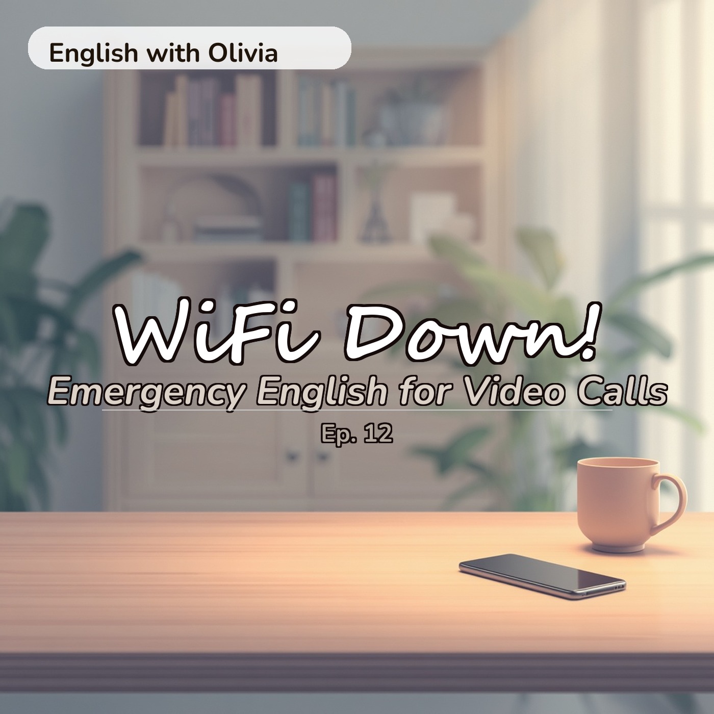 WiFi Down! Emergency English for Video Calls (Beginner English A1-A2) | Ep. 12