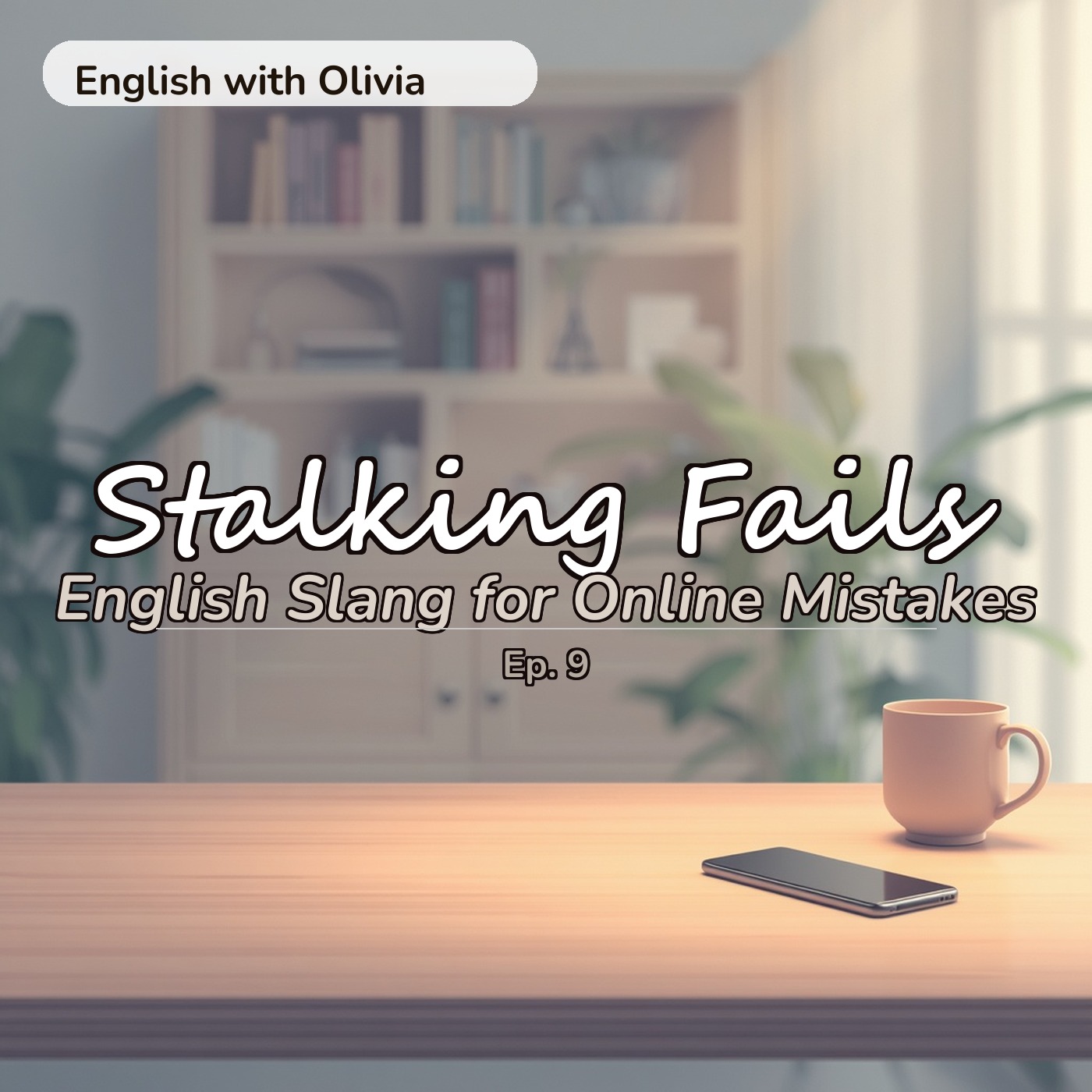 Stalking Fails: English Slang for Online Mistakes (Beginner English A1-A2) | Ep. 9 episode artwork