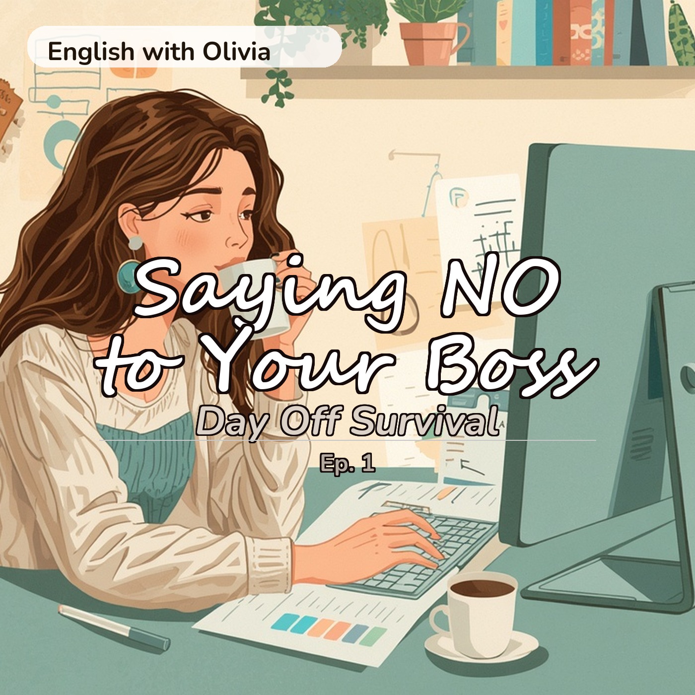 Saying NO to Your Boss: Day Off Survival (Beginner English A1-A2) | Ep. 1 episode artwork