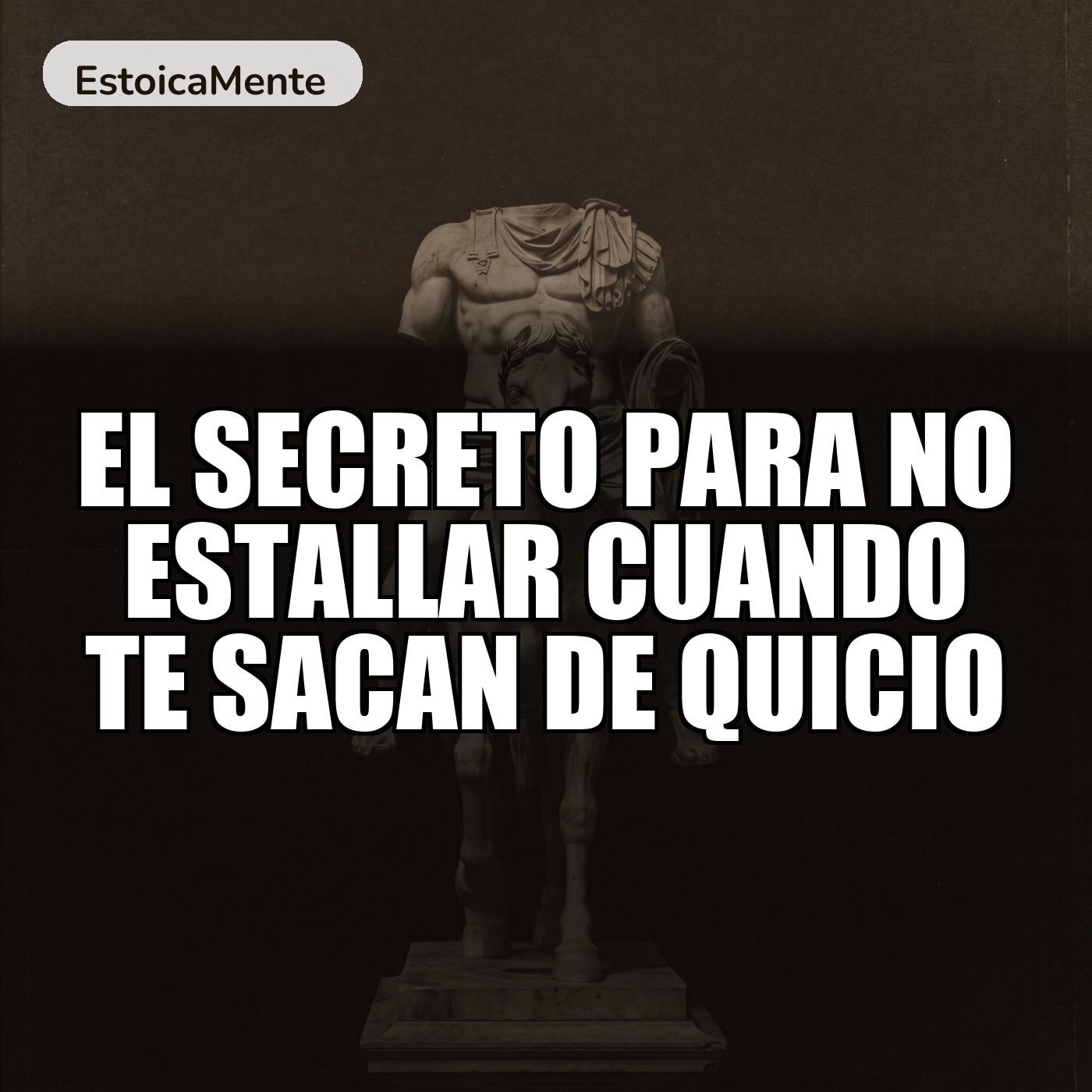 EL SECRETO PARA NO ESTALLAR CUANDO TE SACAN DE QUICIO episode artwork