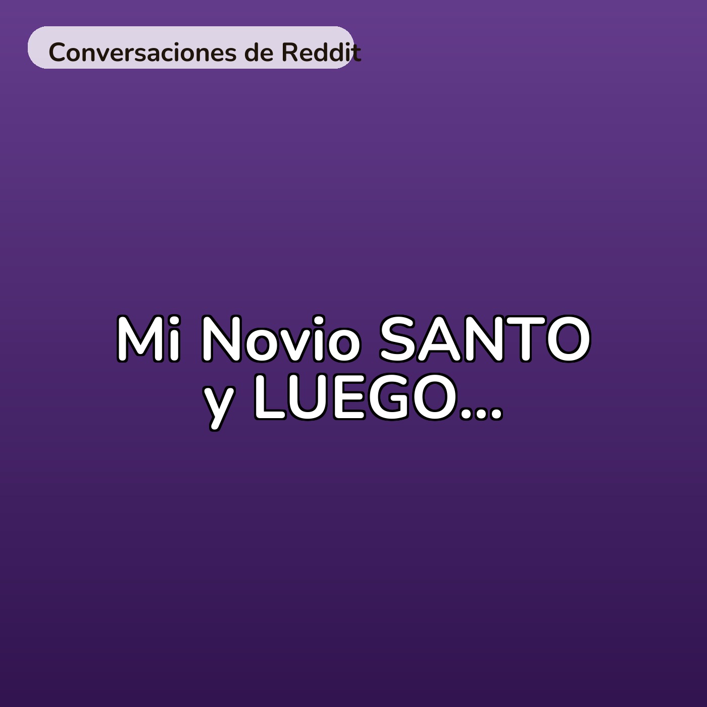 Mi Novio SANTO y LUEGO... episode artwork