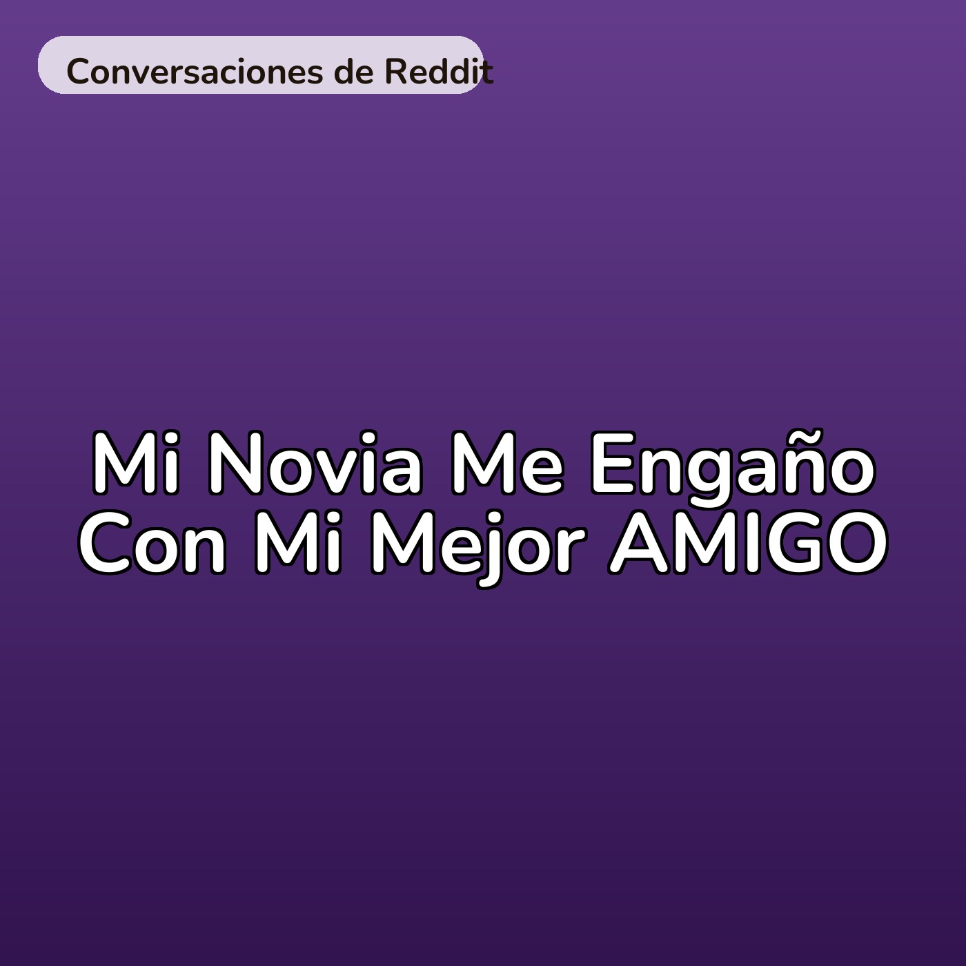 Mi Novia Me Engaño Con Mi Mejor AMIGO episode artwork