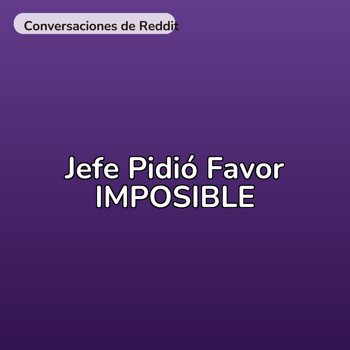 Jefe Pidió Favor IMPOSIBLE episode artwork