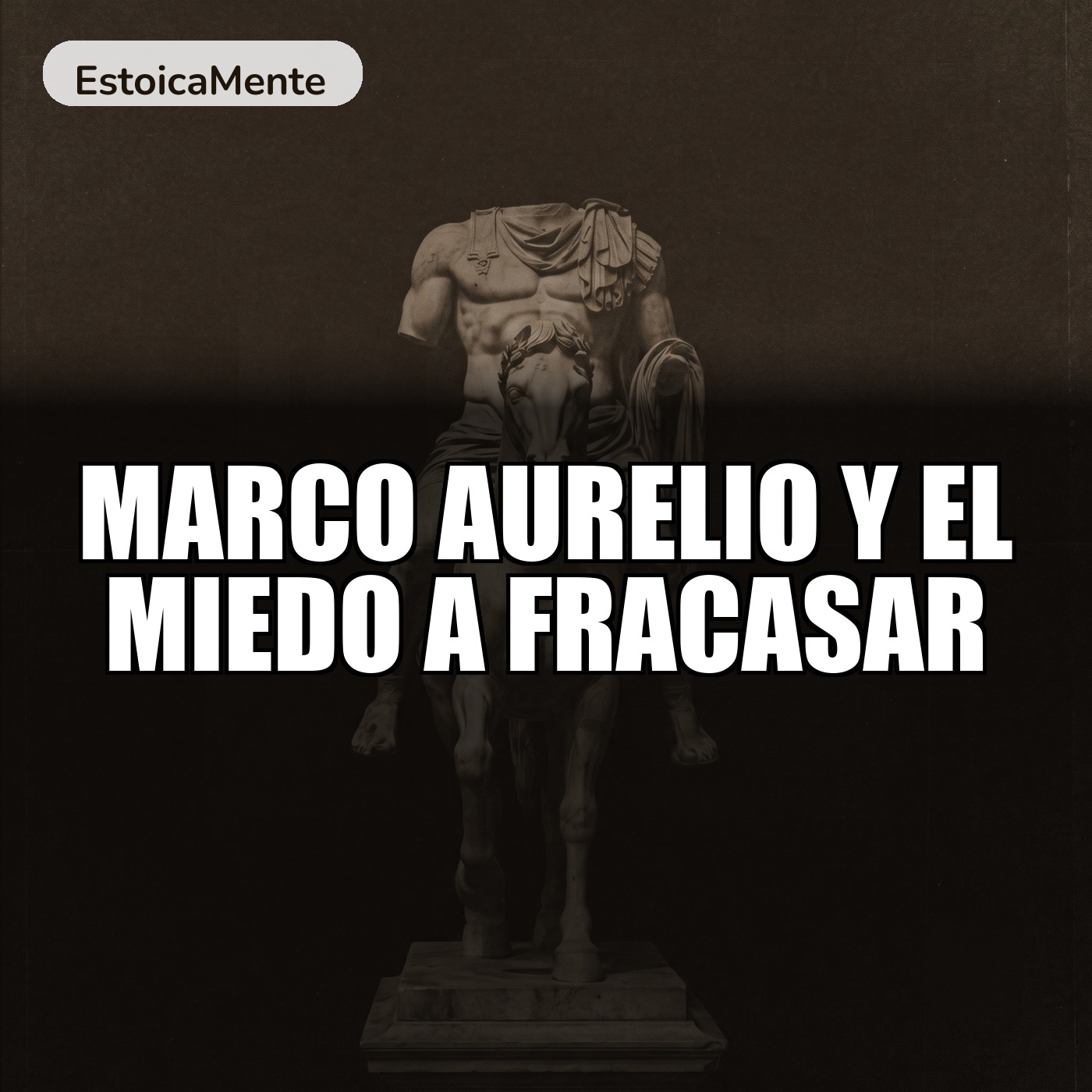 MARCO AURELIO Y EL MIEDO A FRACASAR