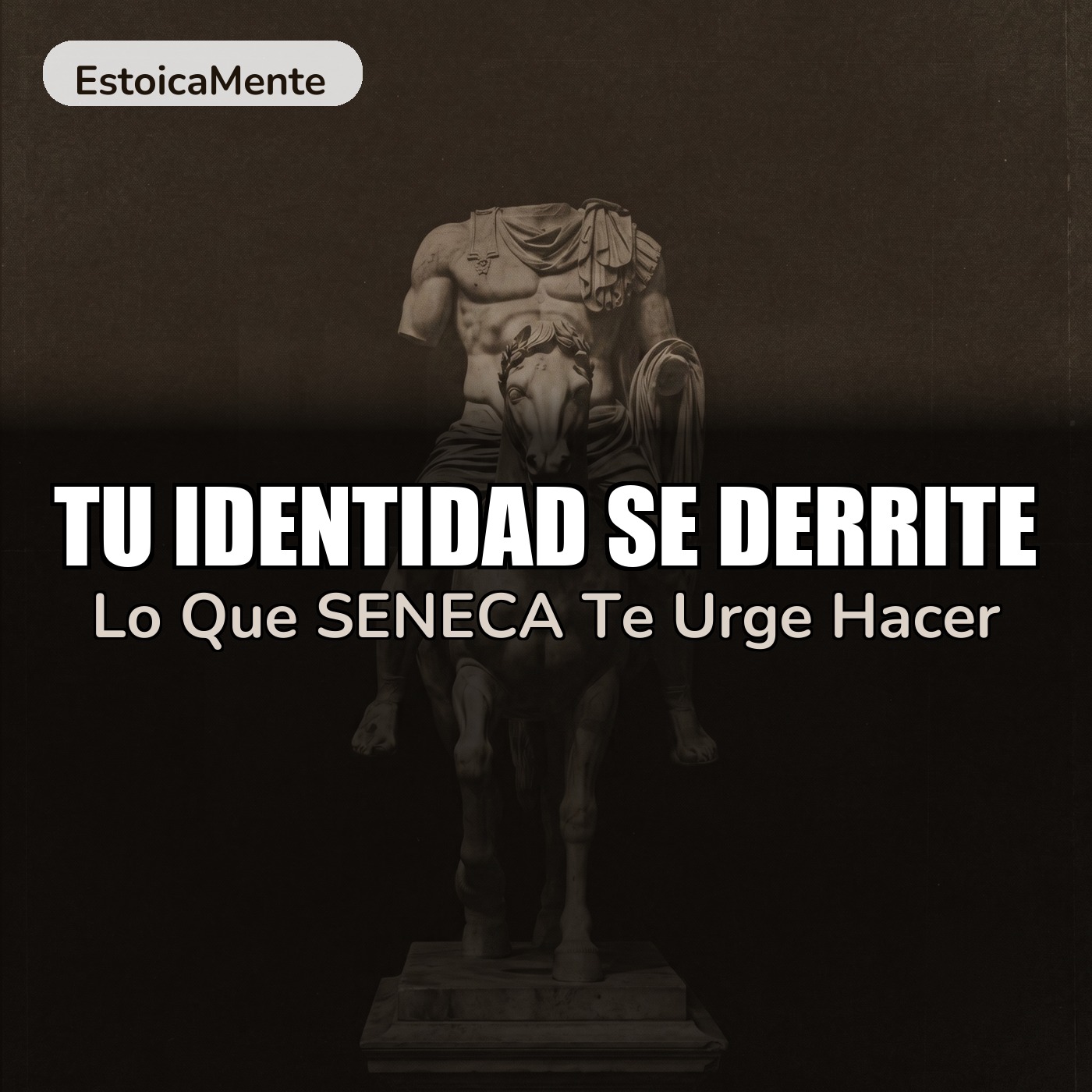 TU IDENTIDAD SE DERRITE: Lo Que SENECA Te Urge Hacer