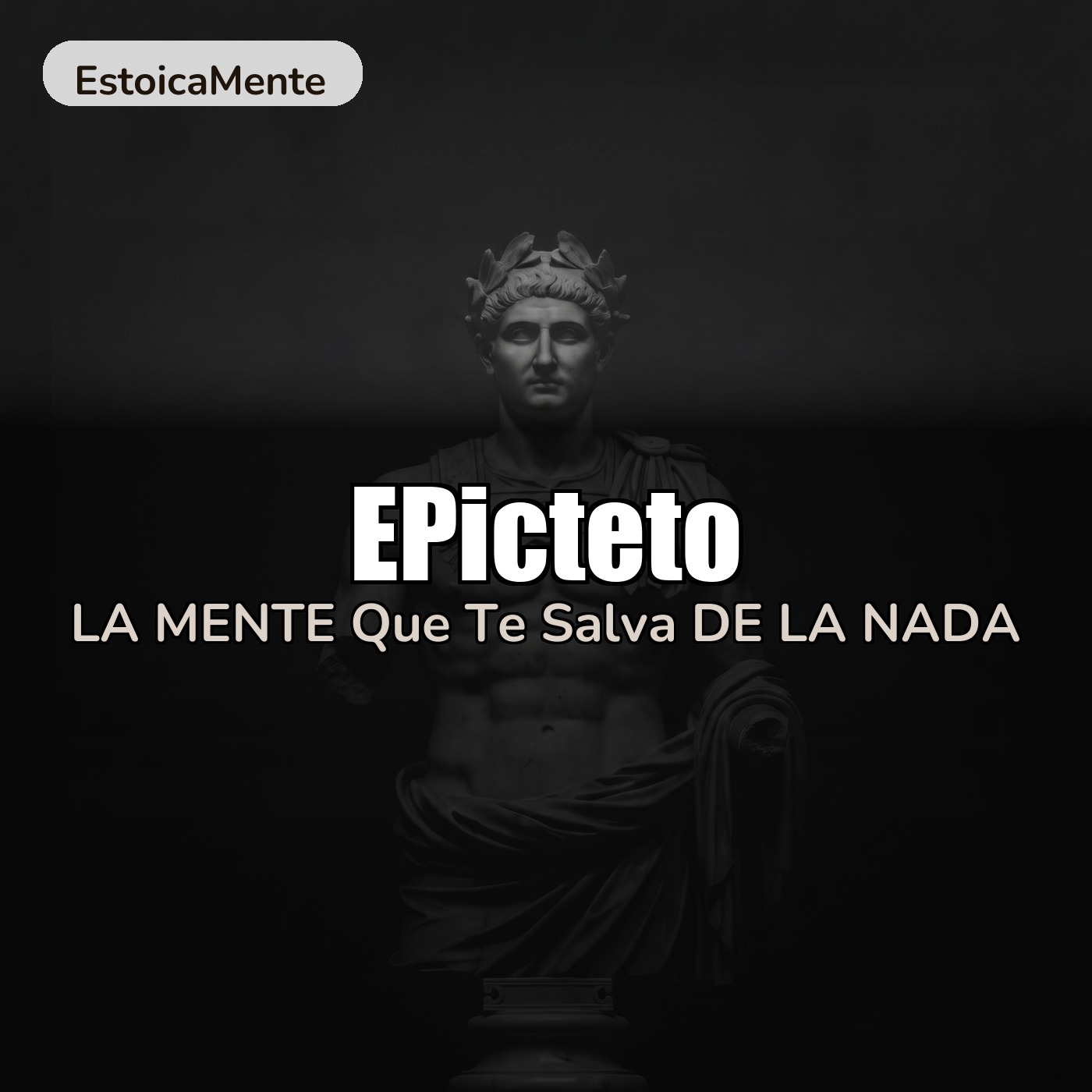 EPicteto: LA MENTE Que Te Salva DE LA NADA episode artwork
