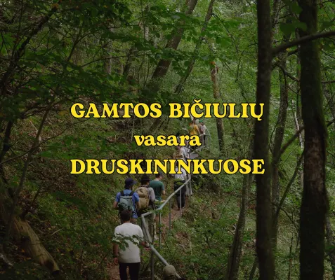 GAMTOS BIČIULIŲ VASARA DRUSKININKUOSE - Edukacijų apie gamtą ciklas visai šeimai