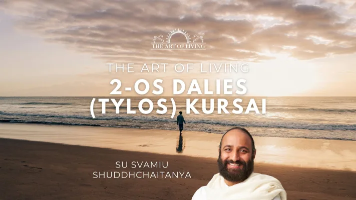 The Art of Living 2-os dalies (Tylos) kursai | Palanga
