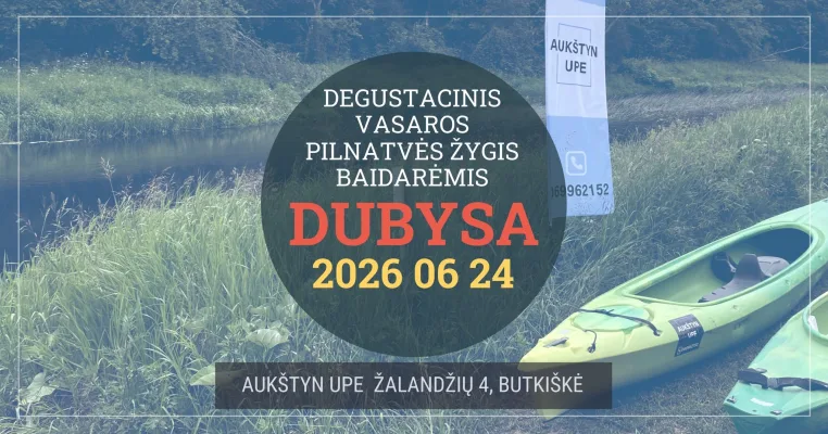 DEGUSTACINIS VASAROS PILNATVĖS ŽYGIS BAIDARĖMIS DUBYSOS VINGIAIS