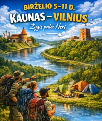 ŽYGIS su nakvynėmis: KAUNAS–VILNIUS palei Nerį! 