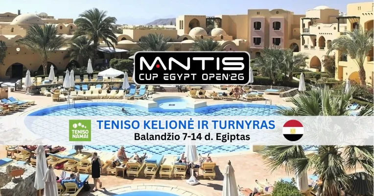 Mantis Cup Egypt Open'26 | Teniso kelionė ir turnyras Egipte