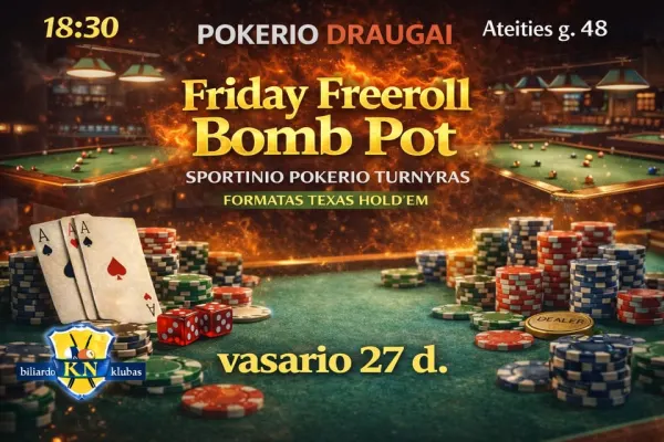Friday Freeroll Bomb Pot sportinio pokerio turnyras KN Biliardo klubas
