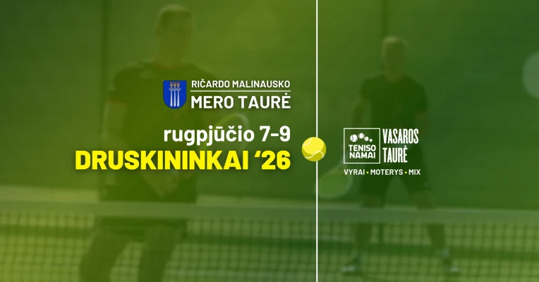 Druskininkų Mero taurė || Teniso namų „Vᴀsᴀʀᴏs ᴛᴀᴜʀᴇ̇s" serijos uždarymo turnyras