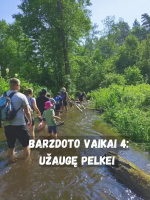 ŽYGIS BARZDOTO VAIKAI 4: UŽAUGĘ PELKEI (GRUPĖ PILNA)