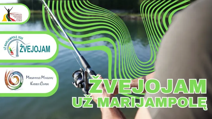 Žvejojam už Marijampolę! 