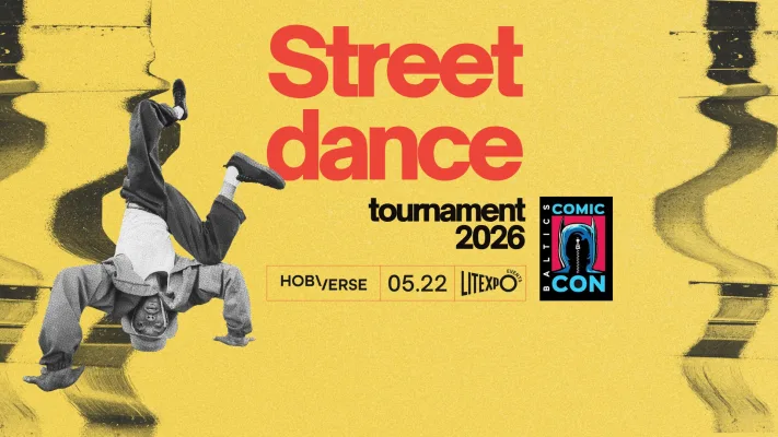 Comic Con Baltics Presents: HOBIVERSE Street Dance Tournament 2026
