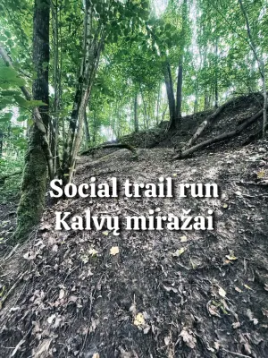 SOCIAL TRAIL RUN | KUR TU BĖGI: KALVŲ MIRAŽAI
