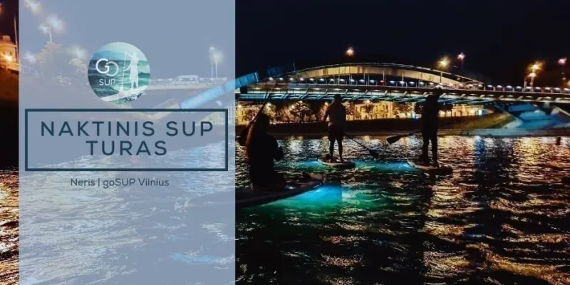 Naktinis irklenčių turas Nerimi I goSUP Vilnius