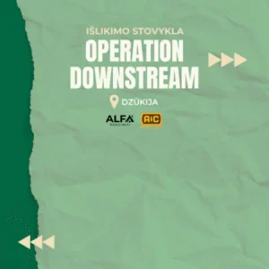 Išlikimo stovykla – DOWNSTREAM