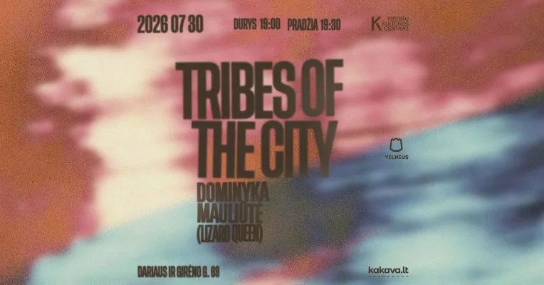 Tribes of the City + Dominyka Mauliūtė (Lizard Queen)