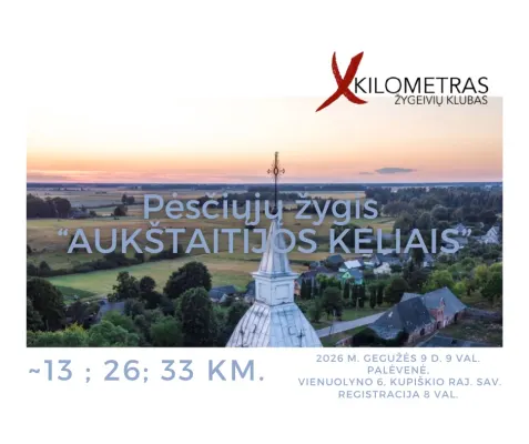 Pėsčiųjų žygis „AUKŠTAITIJOS KELIAIS“ 2026