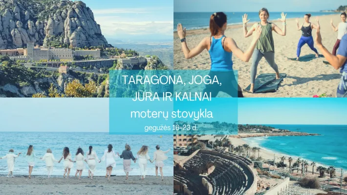 TARAGONA, JOGA, JŪRA IR KALNAI. Moterų stovykla