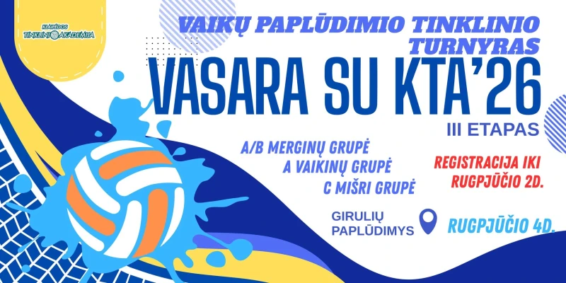 Vaikų paplūdimio tinklinio tunryras ,,VASARA SU KTA'26'' III etapas