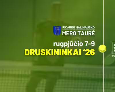 Druskininkų Mero taurė || Teniso namų „Vᴀsᴀʀᴏs ᴛᴀᴜʀᴇ̇s" serijos uždarymo turnyras