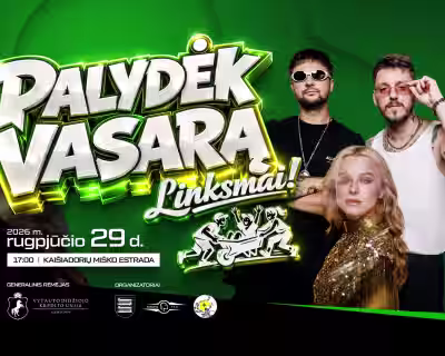 Palydėk vasarą linksmai! 