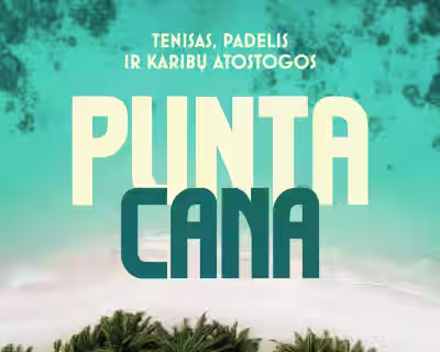 PUNTA CANA: TENISAS, PADELIS IR KARIBŲ ATOSTOGOS