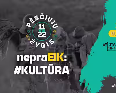 Pėsčiųjų žygis „nepraEIK: #KULTŪRA"