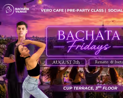 BACHATA FRIDAYS with Renato & Iveta💜 CUP Terrace☀️