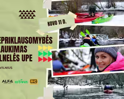 NEPRIKLAUSOMYBĖS PLAUKIMAS VILNELĖS UPE