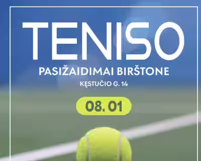 TENISO VIENETŲ IR DVEJETŲ PASIŽAIDIMAI BIRŠTONE