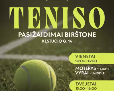 TENISO VIENETŲ IR DVEJETŲ PASIŽAIDIMAI BIRŠTONE