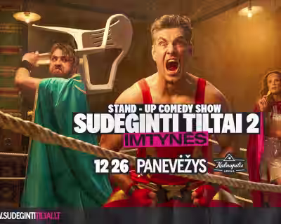 SUDEGINTI TILTAI 2: Imtynės | Panevėžys