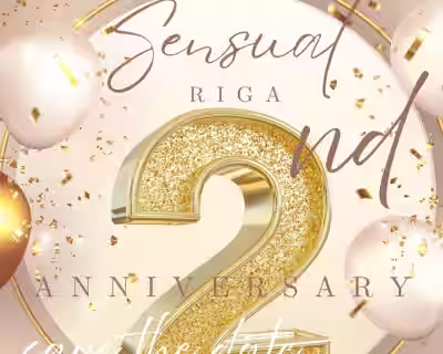 🔥 SENSUAL Riga 2 YEAR ANNIVERSARY 🔥 SAVE THE DATE