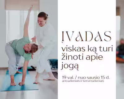 ĮVADAS - viskas ką turi žinoti apie jogą / savaitgalis