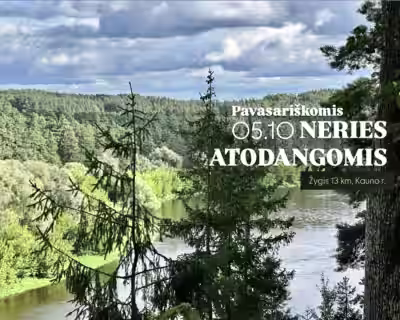 Žygis pavasariškomis NERIES ATODANGOMIS: gamta ir istorija (Kauno r.) 