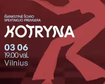 Išankstinė šokio spektaklio ,,KOTRYNA'' premjera
