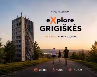 e❌plore #5 | GRIGIŠKĖS