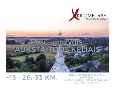 Pėsčiųjų žygis „AUKŠTAITIJOS KELIAIS“ 2026