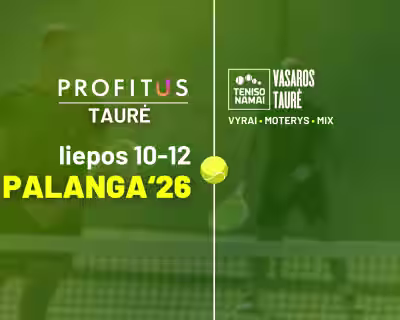 Palangos PROFITUS taurė 2026 || Teniso namų „Vᴀsᴀʀᴏs ᴛᴀᴜʀᴇ̇s“ serijos antrasis turnyras
