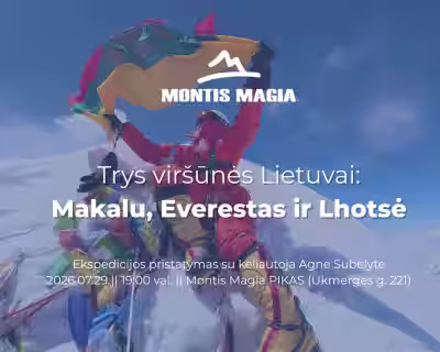 🏔️ Trys viršūnės Lietuvai: Makalu, Everestas ir Lhotsė